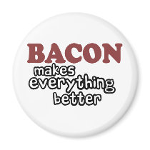 bacon makes everything better magnets