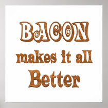 Bacon Makes It Better Print