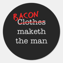 Bacon Maketh the Man Sticker