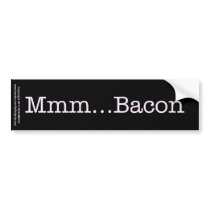 Bacon Mmm Bumper Sticker
