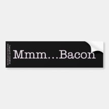Bacon Mmm Bumper Sticker