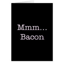 Bacon Mmm Card