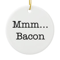 Bacon Mmm Christmas Ornament