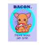 Bacon : More noms per bite cat Post Card