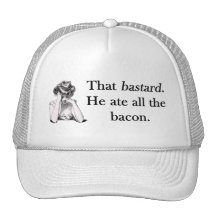 Bacon That Bastard He Ate All