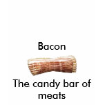 Bacon The candy bar of meats t-shirts