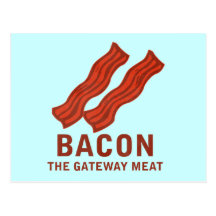 Bacon, The Gateway Meat Post Cards