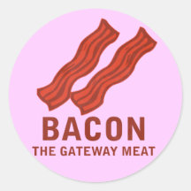 Bacon, The Gateway Meat Round Sticker