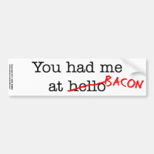 Bacon You Had Me At Bumper Sticker