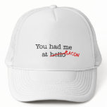 Bacon You Had Me At Hat