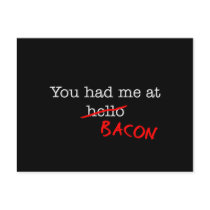Bacon You Had Me At Post Cards