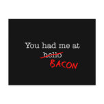 Bacon You Had Me At Post Cards