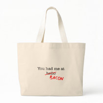 Bacon You Had Me At Tote Bags