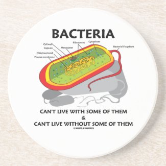 Bacteria Can't Live With Some Of Them & Can't Live Drink Coaster