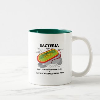 Bacteria Can't Live With Some Of Them Can't Live Mugs
