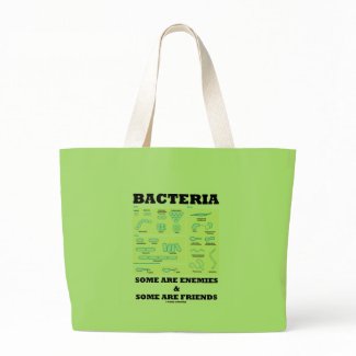 Bacteria Some Are Enemies & Some Are Friends bag