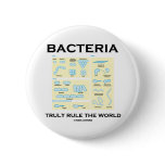 Bacteria Truly Rule The World (Morphology) Button