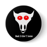 Bad 2 the T bone buttons
