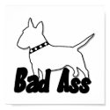 Bad - Ass Bull Terrier Poster posters by CreativeArtist Bad - Ass Bull Terrier Poster posters