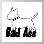 Bad - Ass Bull Terrier Poster
