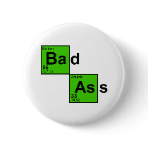 Bad Ass Chemistry Pinback Buttons