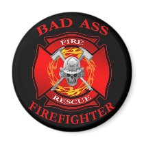 Bad Ass Firefighter Fridge Magnet
