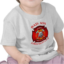 Bad Ass Firefighter T Shirt
