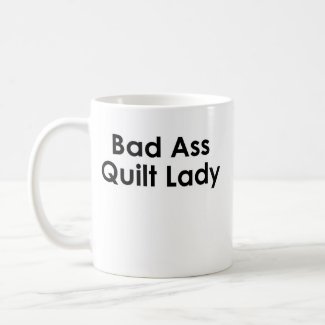 Bad Ass Quilt Lady 2 Mugs