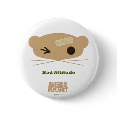 Bad Attitude Button by Meerkats