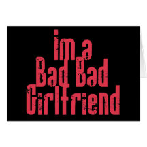 Bad Bad Girlfriend Card