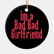 Bad Bad Girlfriend Ornament