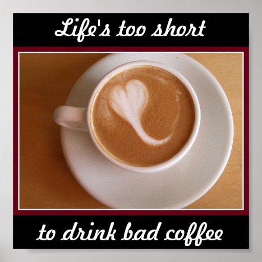 Bad Coffee Poster Zazzle