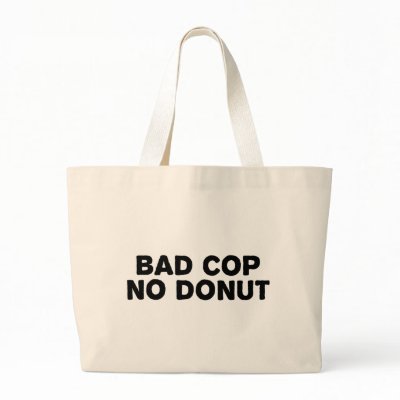Bad Cop No Donut Bags by SinisterWear