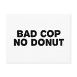 Bad Cop No Donut Postcards
