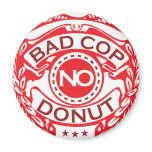 Bad Cop No Donut - Red Fridge Magnet