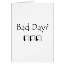 Bad Day? Greeting Card