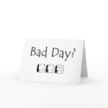 Bad Day? Inmate greeting card