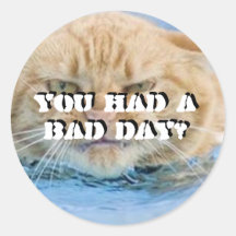 BAD DAY Round Stickers