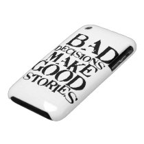 Bad Decisions Make Good Stories Iphone 3 Case