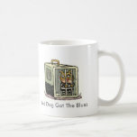 Bad Dog Got The Blues Coffee Mugs