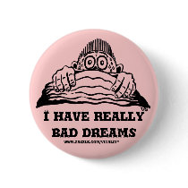 Bad dreams funny button