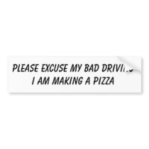 Bad Driver - Pizza Bumper Stickers