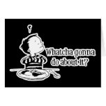 Bad food : Whatcha Gonna Do About It? Cards