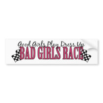 Bad Girls Race Dirty bumper stickers by OneStopGiftShop Bad Girls Race Dirty bumper stickers