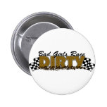 Bad Girls Race Dirty Button