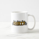 Bad Girls Race Dirty Coffee Mugs