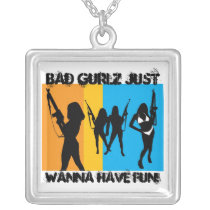 Bad Gurlz just wanna have fun Necklace
