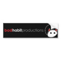 Bad Habit Productions bumper sticker bumpersticker