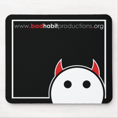 Bad Habit Productions mousepad by badhabitproductions