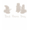 Bad Hare Day shirt